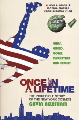 Cover of the book Once in a Lifetime: The Incredible Story of the New York Cosmos by Marguerite Duras