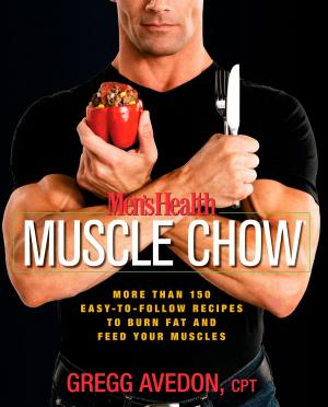 Cover of the book Men's Health Muscle Chow by Lisa White, Glenys Falloon, Hayley Richards, Anne Clark, Karina Pike