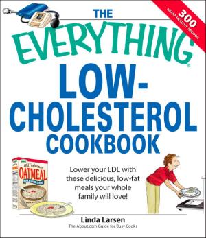 Cover of the book The Everything Low-Cholesterol Cookbook by Barbara R Greenberg, Jennifer A. Powell-Lunder