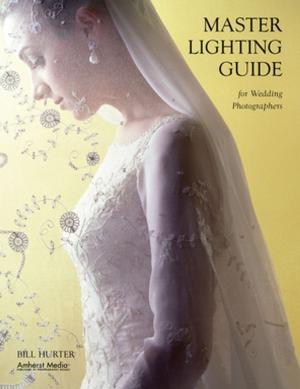 Cover of the book Master Lighting Guide for Wedding Photographers by Kay Eskridge