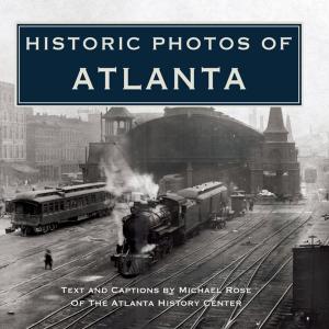 Cover of the book Historic Photos of Atlanta by Stephen Cox