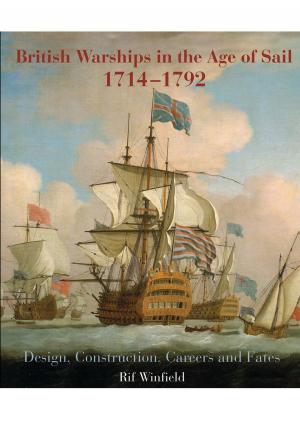 Cover of the book British Warships in the Age of Sail 1714-1792 by Chris Ward