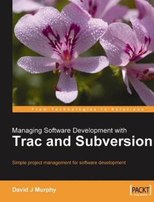 Cover of the book Managing Software Development with Trac and Subversion by Chittaranjan Dhurat