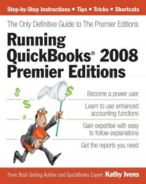 Book cover of Running QuickBooks 2008 Premier Editions: The Only Definitive Guide to the Premier Editions