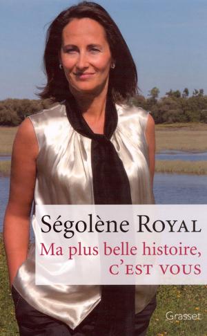 Cover of the book Ma plus belle histoire, c'est vous by Annick Geille