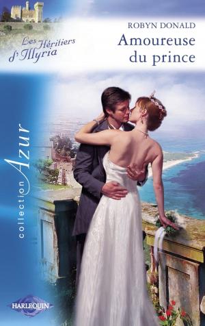 Cover of the book Amoureuse du prince (Harlequin Azur) by Jillian Hart