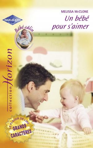 Cover of the book Un bébé pour s'aimer (Harlequin Horizon) by Christine Rimmer, Judy Duarte, Patricia Kay