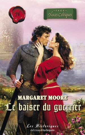 Cover of the book Le baiser du guerrier (Harlequin Les Historiques) by Shirley Jump, Margaret Way
