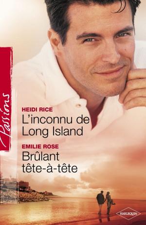 Book cover of L'inconnu de Long Island - Brûlant tête-à-tête (Harlequin Passions)
