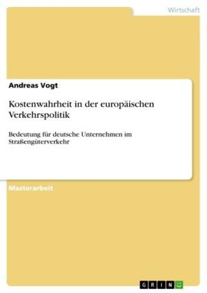 Cover of the book Kostenwahrheit in der europäischen Verkehrspolitik by Marcel Frädrich