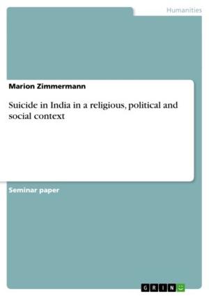 Cover of the book Suicide in India in a religious, political and social context by Tamir Sinai