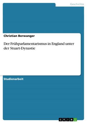 Cover of the book Der Frühparlamentarismus in England unter der Stuart-Dynastie by Johannes Stößel