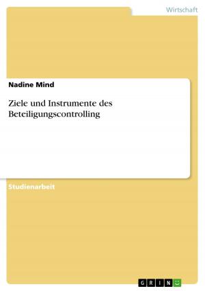 Cover of the book Ziele und Instrumente des Beteiligungscontrolling by Timo Mauelshagen