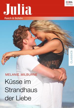 Cover of the book Küsse im Strandhaus der Liebe by Miranda Lee, Helen Brooks, Emma Darcy