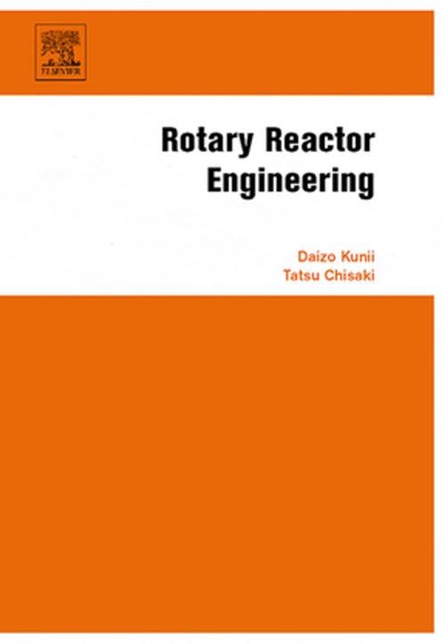 Cover of the book Rotary Reactor Engineering by Daizo Kunii, Tatsu Chisaki, Elsevier Science