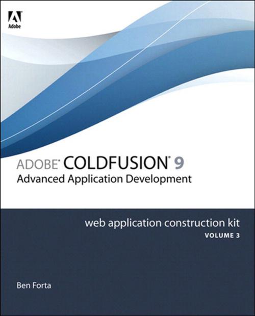Cover of the book Adobe ColdFusion 8 Web Application Construction Kit, Volume 3 by Ben Forta, Charlie Arehart, Jeffrey Bouley, Raymond Camden, Sarge Sargent, Robi Sen, Jeff Tapper, Matt Tatam, Pearson Education