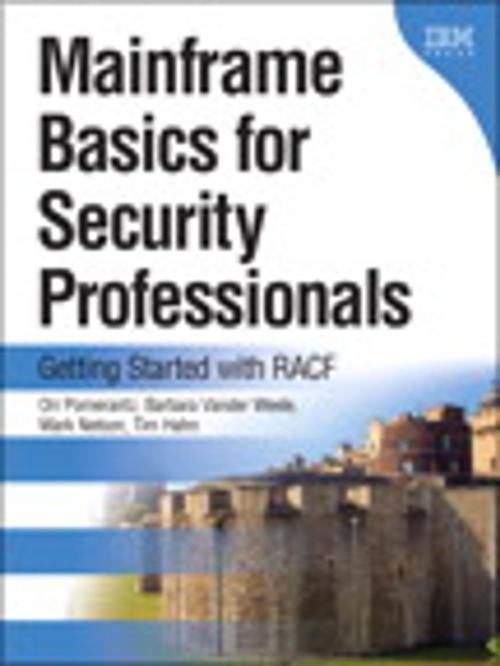 Cover of the book Mainframe Basics for Security Professionals by Ori Pomerantz, Barbara Vander Weele, Tim Hahn, Mark Nelson, Pearson Education