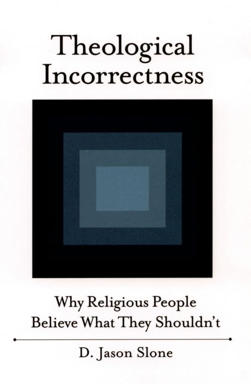 Cover of the book Theological Incorrectness by Jason Slone, Oxford University Press