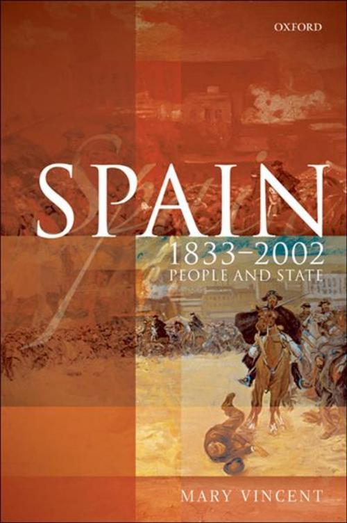 Cover of the book Spain, 1833-2002 by Mary Vincent, OUP Oxford