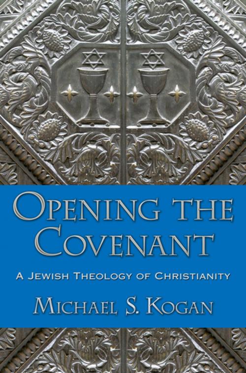Cover of the book Opening the Covenant by Michael S. Kogan, Oxford University Press