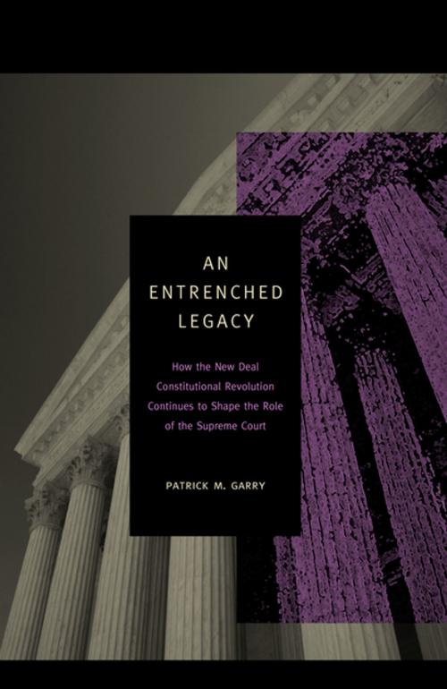 Cover of the book An Entrenched Legacy by Patrick M. Garry, Penn State University Press