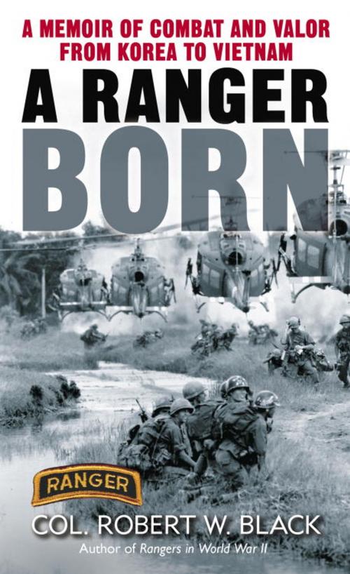Cover of the book A Ranger Born by Robert W. Black, Random House Publishing Group