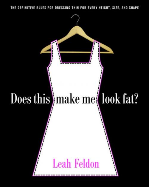Cover of the book Does This Make Me Look Fat? by Leah Feldon, Random House Publishing Group