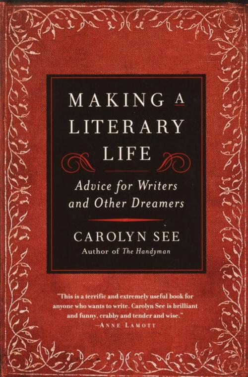 Cover of the book Making a Literary Life by Carolyn See, Random House Publishing Group