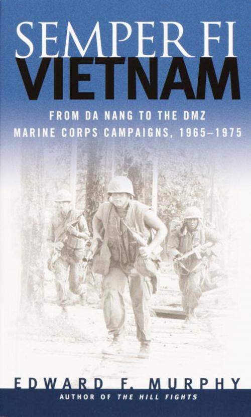 Cover of the book Semper Fi: Vietnam by Edward F. Murphy, Random House Publishing Group