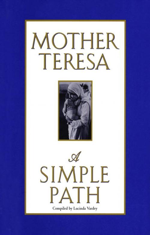 Cover of the book A Simple Path by Mother Teresa, Random House Publishing Group