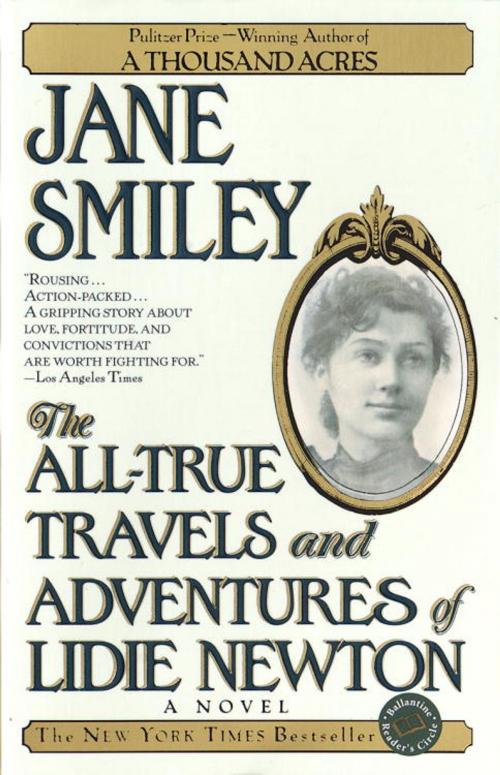 Cover of the book The All-True Travels and Adventures of Lidie Newton by Jane Smiley, Random House Publishing Group