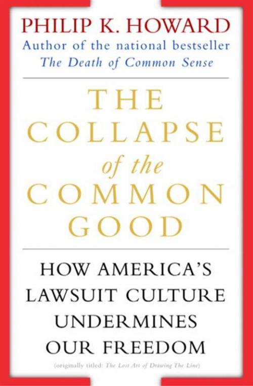 Cover of the book The Collapse of the Common Good by Philip K. Howard, Random House Publishing Group