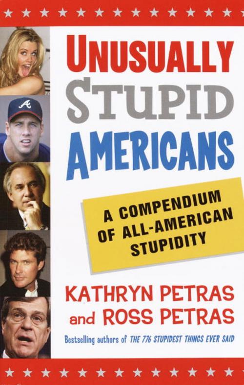 Cover of the book Unusually Stupid Americans by Kathryn Petras, Ross Petras, Random House Publishing Group