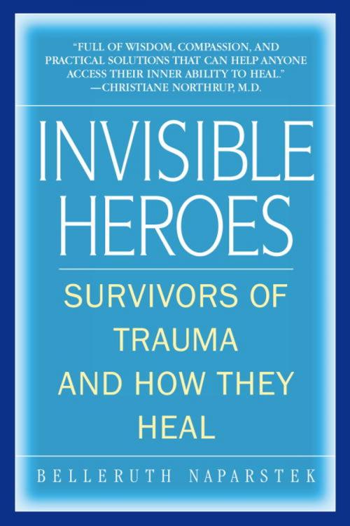 Cover of the book Invisible Heroes by Belleruth Naparstek, Random House Publishing Group