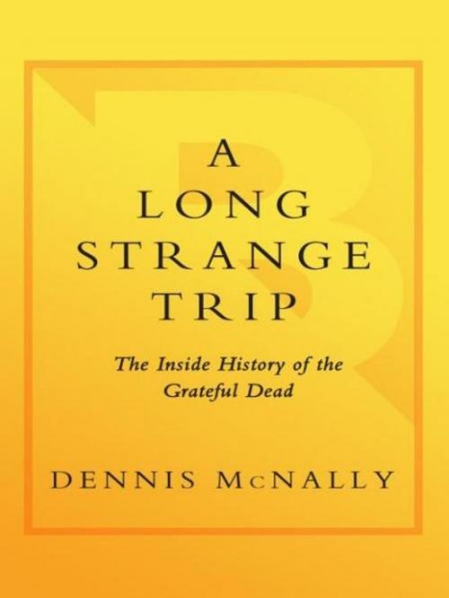 Cover of the book A Long Strange Trip by Dennis McNally, Crown/Archetype