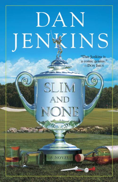 Cover of the book Slim and None by Dan Jenkins, Knopf Doubleday Publishing Group