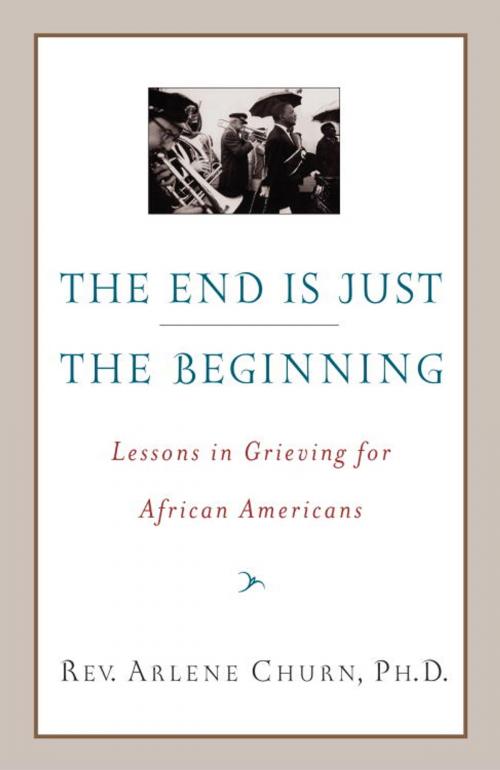 Cover of the book The End Is Just the Beginning by Arlene Churn, Potter/Ten Speed/Harmony/Rodale