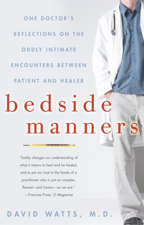 Cover of the book Bedside Manners by David Watts, M.D., Crown/Archetype