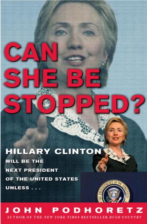 Cover of the book Can She Be Stopped? by John Podhoretz, The Crown Publishing Group