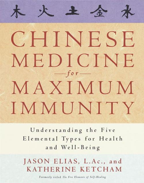 Cover of the book Chinese Medicine for Maximum Immunity by Jason Elias, Katherine Ketcham, Potter/Ten Speed/Harmony/Rodale