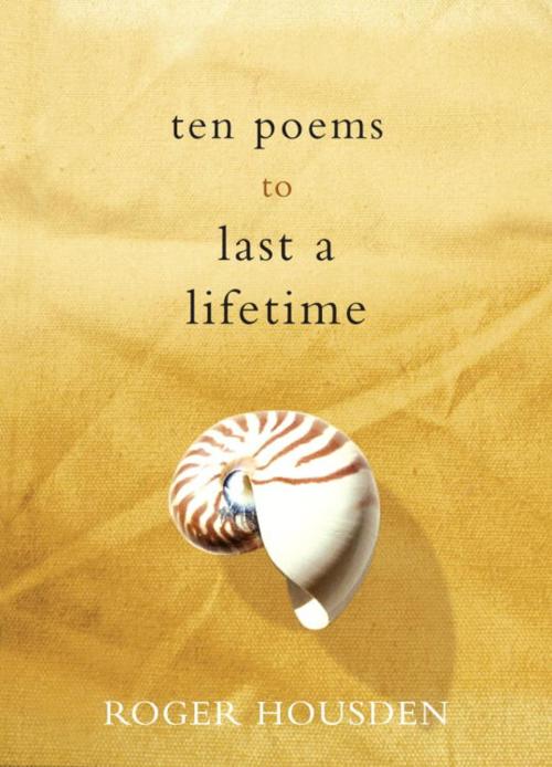 Cover of the book Ten Poems to Last a Lifetime by Roger Housden, Potter/Ten Speed/Harmony/Rodale