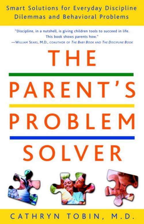 Cover of the book The Parent's Problem Solver by Cathryn Tobin, M.D., Potter/Ten Speed/Harmony/Rodale