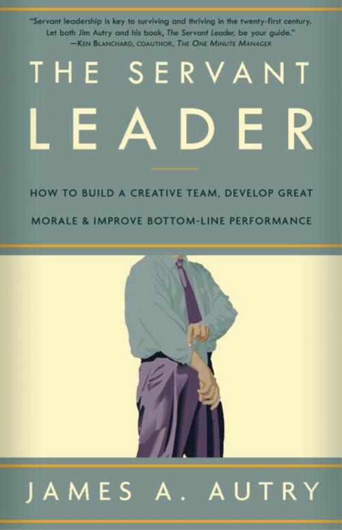 Cover of the book The Servant Leader by James A. Autry, The Crown Publishing Group