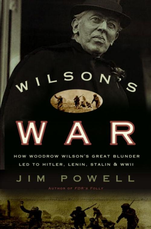 Cover of the book Wilson's War by Jim Powell, The Crown Publishing Group