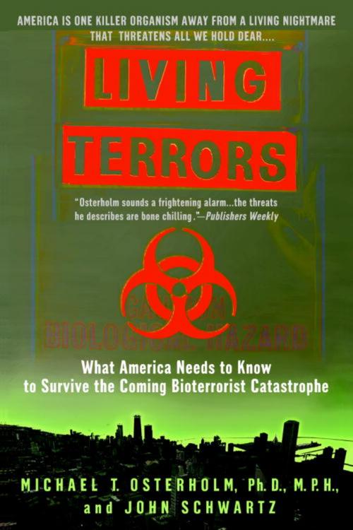 Cover of the book Living Terrors by John Schwartz, Michael T. Osterholm, Ph.D., MPH, Random House Publishing Group