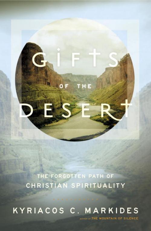 Cover of the book Gifts of the Desert by Kyriacos C. Markides, Knopf Doubleday Publishing Group