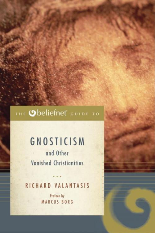 Cover of the book The Beliefnet Guide to Gnosticism and Other Vanished Christianities by Richard Valantasis, Potter/Ten Speed/Harmony/Rodale