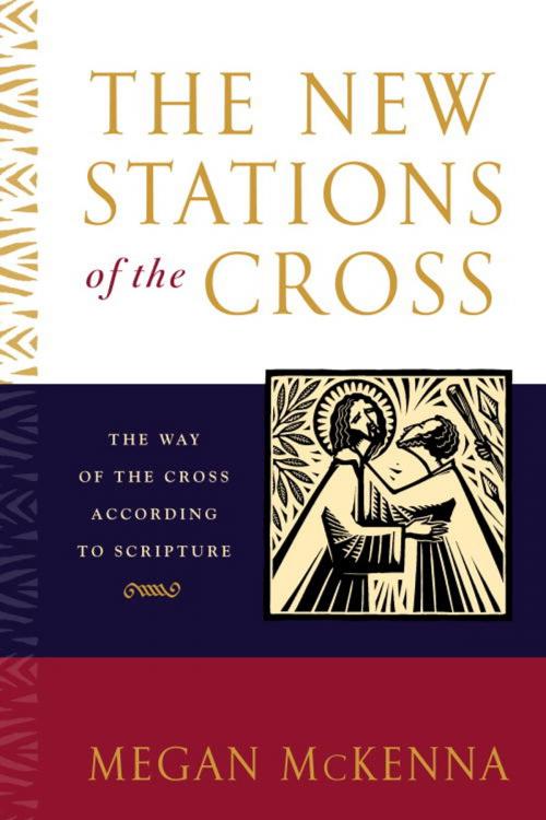 Cover of the book The New Stations of the Cross by Megan McKenna, The Crown Publishing Group