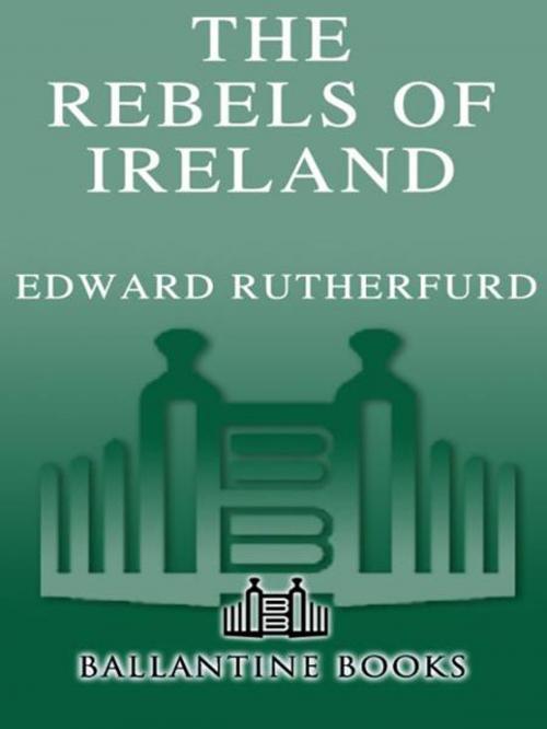 Cover of the book The Rebels of Ireland by Edward Rutherfurd, Random House Publishing Group