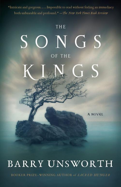 Cover of the book The Songs of the Kings by Barry Unsworth, Knopf Doubleday Publishing Group